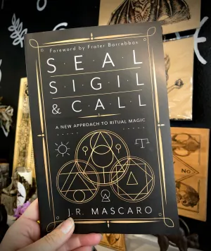 Seal, Sigil, and Call by J.R. Mascaro